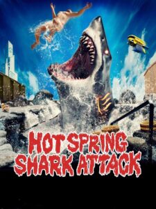 Hot Spring Shark Attack (2024)